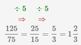 показано как Simplify the fraction 125 75, сокращаем 125/75