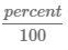 percent in numerator and 100 in denominator