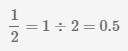fraction 1/2 to decimal 0.5